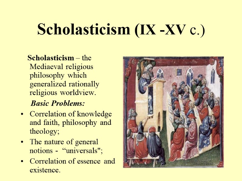 Scholasticism (ІХ -ХV c.)     Scholasticism – the Mediaeval religious philosophy